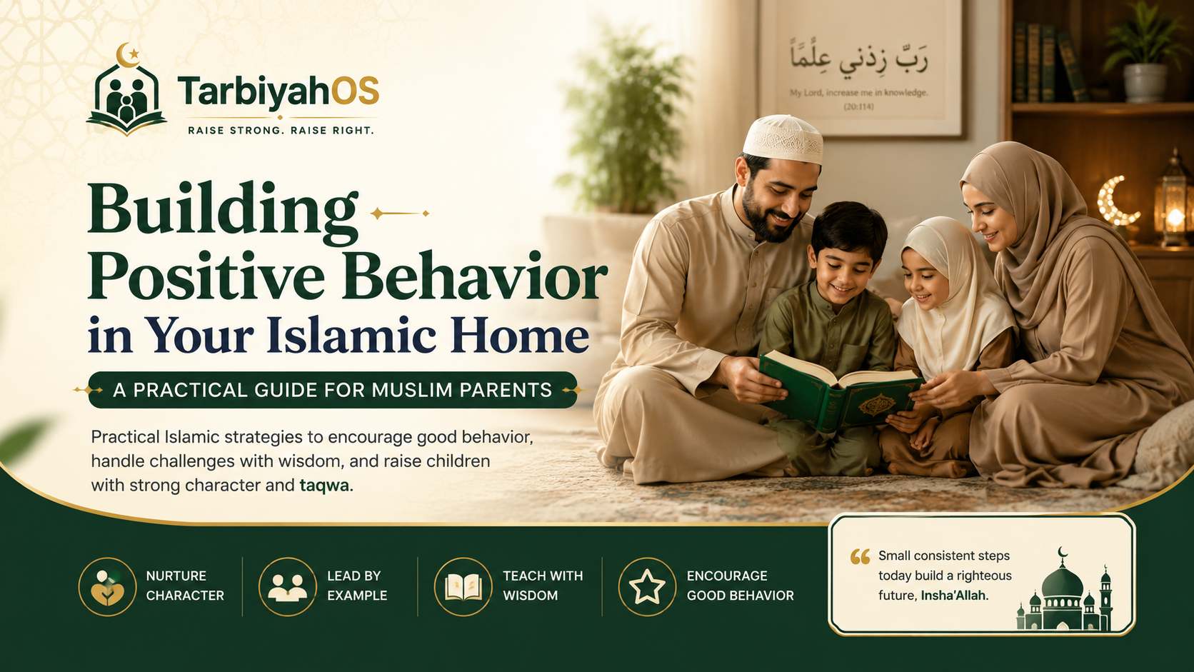 Building Positive Behavior in Your Islamic Home — A Practical Guide for Muslim Parents